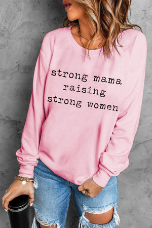 PINK - STRONG MAMA RAISING STRONG WOMEN Graphic Sweatshirt - womens sweatshirt at TFC&H Co.