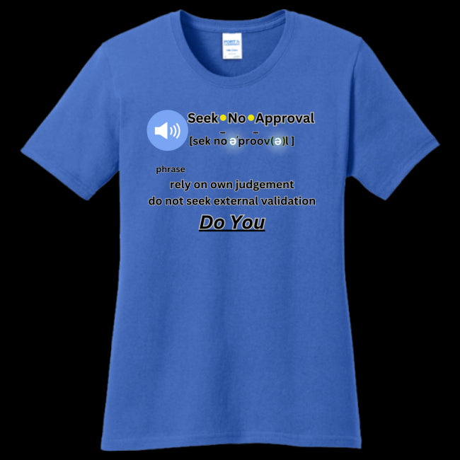 Womens T-Shirt Royal-Blue - Seek No Approval Defined Women's Tee - womens t-shirt at TFC&H Co.