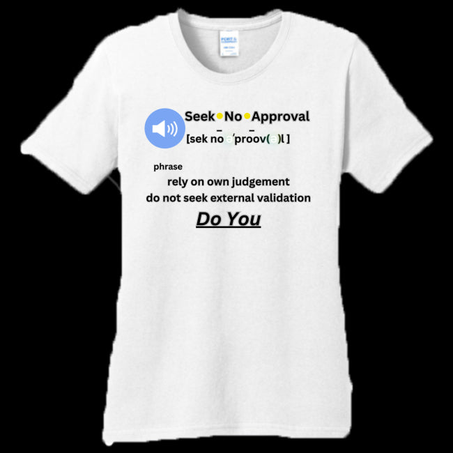 Womens T-Shirt White - Seek No Approval Defined Women's Tee - womens t-shirt at TFC&H Co.