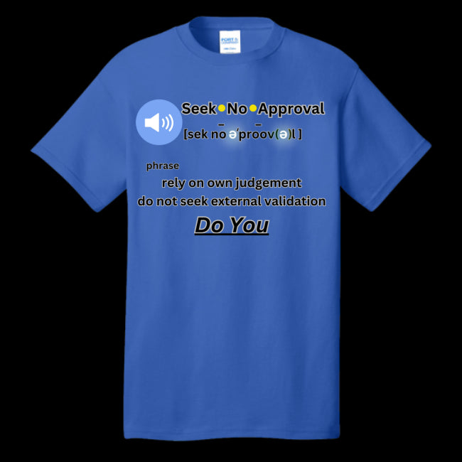 Mens T-Shirt Royal-Blue - Seek No Approval Defined Men's T-shirt - mens t-shirt at TFC&H Co.
