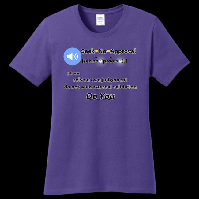 Womens T-Shirt Purple - Seek No Approval Defined Women's Tee - womens t-shirt at TFC&H Co.