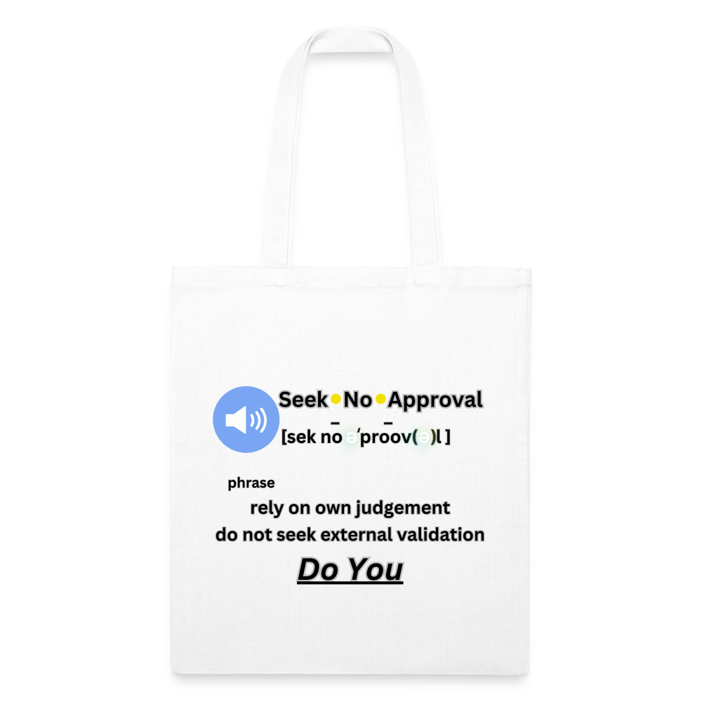 Seek No Approval Defined Recycled Tote Bag - white