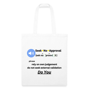 white - Seek No Approval Defined Recycled Tote Bag - Recycled Tote Bag at TFC&H Co.