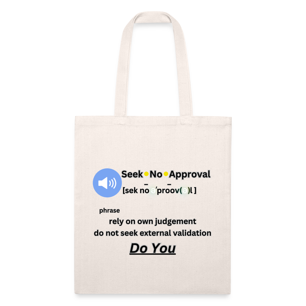 natural - Seek No Approval Defined Recycled Tote Bag - Recycled Tote Bag at TFC&H Co.