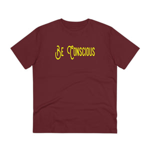 - Be Conscious Organic T-shirt - Unisex - T-Shirt at TFC&H Co.