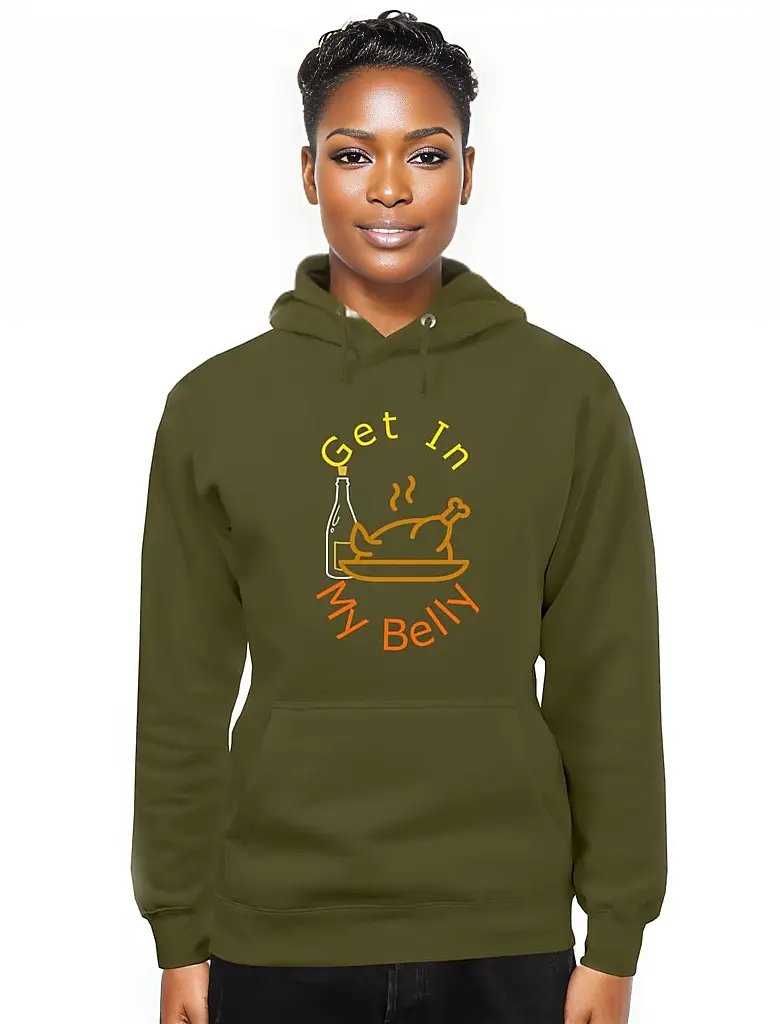 Army Green - Get in My Belly Thanksgiving Unisex Premium Pullover Hoodie - unisex hoodies at TFC&H Co.